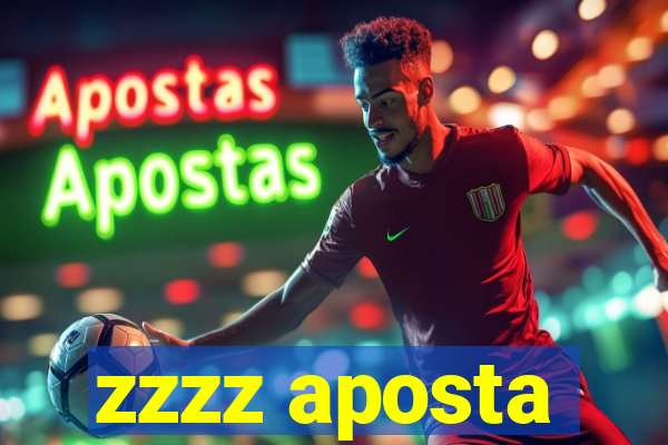 zzzz aposta